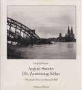 August Sander: Die Zerstorung Kolns. Photographien 1945–46