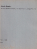 Galerie Stadler: 30 ans de rencontres, de recherches, de partis pris 1955-1985
