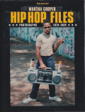 Martha Cooper: Hip Hop Files - Photographs 1979-1984