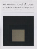 Josef Albers: The Prints of Josef Albers: A Catalogue Raisonne 1915–1976 [Revised Edition]