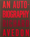Richard Avedon: An Autobiography