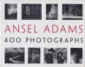 Ansel Adams: 400 Photographs