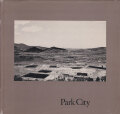 Lewis Baltz: Park CIty [First Edition]