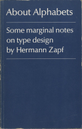 Hermann Zapf: About Alphabets: Some Marginal Notes on Type Design