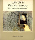 Luigi Ghirri: Vista con camera. 200 Fotografie in Emilia Romagna