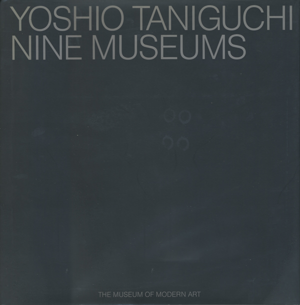 YOSHIO TANIGUCHI: NINE MUSEUMS