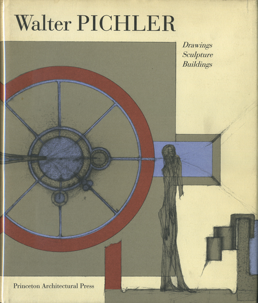 Walter Pichler: Drawings Sculptures Buildings