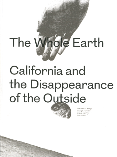 The Whole Earth　California and the Disappearance of the Outside