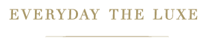 Everyday The Luxe