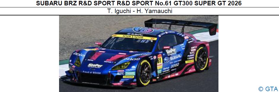 ◎予約品◎　1/43　SUBARU BRZ R&D SPORT R&D SPORT No.61 GT300 SUPER GT 2026/T. Iguchi - H. Yamauchi