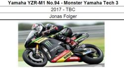 ◎予約品◎　Yamaha YZR-M1 No.94 - Monster Yamaha Tech 3 2017 - TBC　Jonas Folger