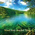 Wind from Ancient Times （古からの風）