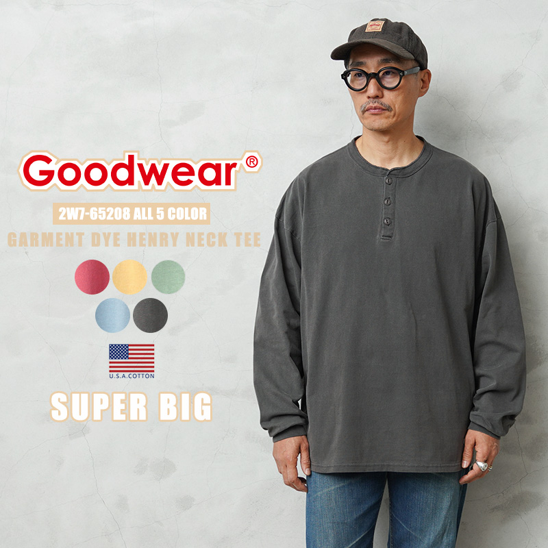 ★カートで割引対象品★【即日出荷対応】Goodwear グッドウェア 2W7-65208 USAコットン ガーメントダイ L/S ヘンリーネック Tシャツ SUPER BIG【T】