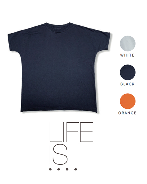LIFE IS ....（ライフイズ) ROUGH SHOULDER TEE