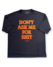 Cloveru (クローバル) Japan Made Recycle MUJI WIDE Tee "DON'T ASK ME FOR SHIT"