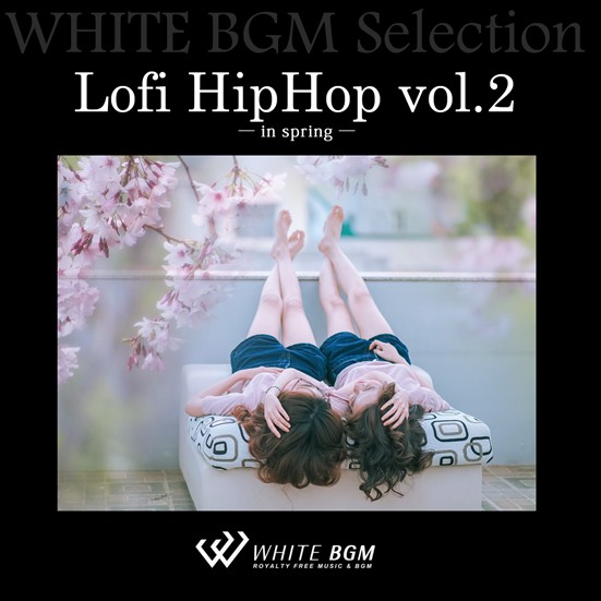 Lofi HipHop vol.2 －in spring－(18曲)【♪ローファイ/リラックス】#artist534 著作権フリー音楽BGM