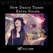 New Dance Tunes  Extra Vocals