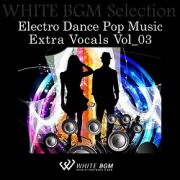 Electro Dance Pop Music Extra Vocals Vol_03