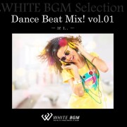 Dance Beat Mix! vol.01 -If I..- （14曲）【♪ハウス/ダンス】#artist527　著作権フリー音楽BGM