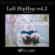 Lofi HipHop vol.2 －in spring－(18曲)【♪ローファイ/リラックス】#artist534 著作権フリー音楽BGM