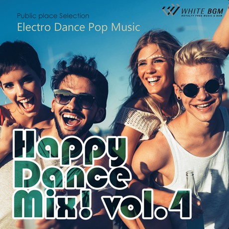 【商用利用可・空間演出BGM】ハッピーダンスミックス！vol.4 -Electro Dance Pop Music-（4093）