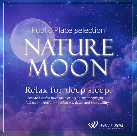 【商用利用可・空間演出BGM】ネイチャームーン -Relax for deep sleep.-（4147）