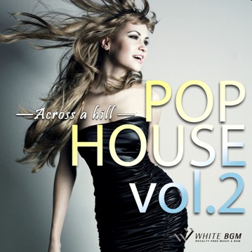 【商用利用可・空間演出BGM】ポップハウス vol.2 -Across a hill-（4026）