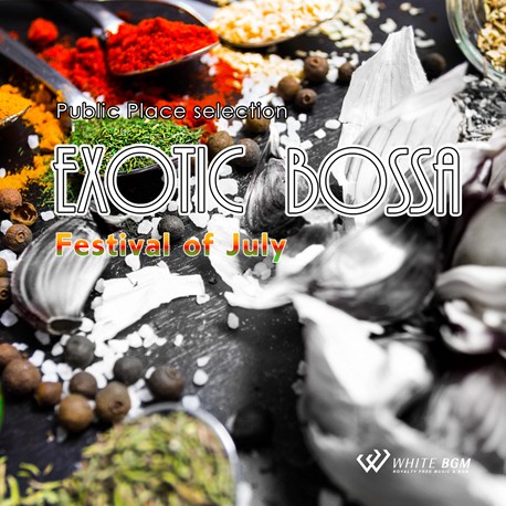 【商用利用可・空間演出BGM】エキゾチックボサ - Festival of July -（4119）