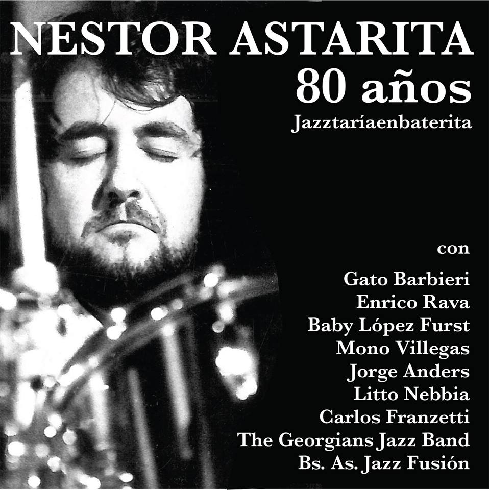 Nestor Astarita: 80 anos - Jazztariaenbaterita 【予約受付中】