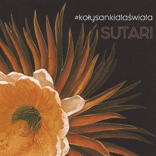 Sutari: Kolysanki dla swiata 【予約受付中】