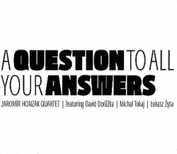 a question to all your answers jaromir honzak quartet