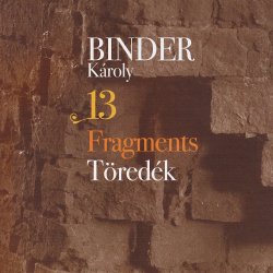 Karoly Binder: 13 Fragments 【予約受付中】