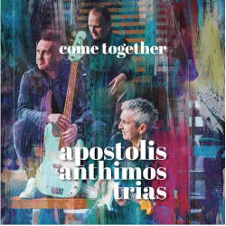 Apostolis Anthimos Trias: Come Together  【予約受付中】