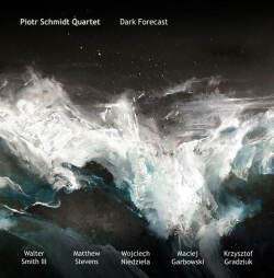 Piotr Schmidt Quartet: Dark Forecast 【予約受付中】