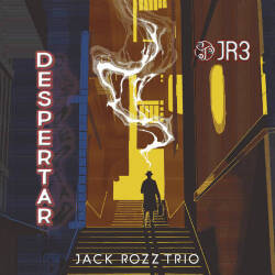 Jack Rozz Trio: Despertar【予約受付中】
