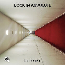 Dock In Absolute: [Re]Flekt【予約受付中】