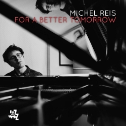 Michel Reis: For A Better Tomorrow【予約受付中】