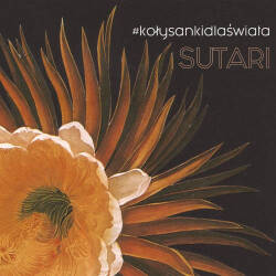 Sutari: Kolysanki dla swiata 【予約受付中】