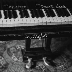 Dominik Wania, Zbigniew Preisner: Twilight 【予約受付中】