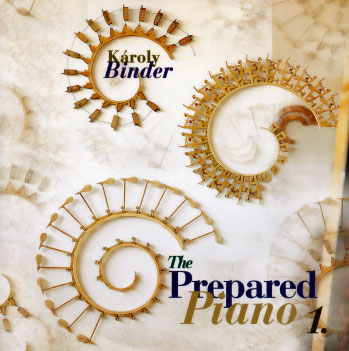 Karoly Binder: The Prepared Piano 1. 【予約受付中】