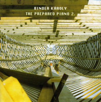 Karoly Binder: The Prepared Piano 2. 【予約受付中】