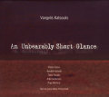 Vangelis Katsoulis: An Unbearably Short Glance