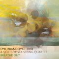 Emil Brandqvist Trio: Breathe Out 【予約受付中】