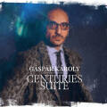 Gaspar Karoly: Centuries Suite【予約受付中】