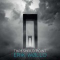 Erik Wollo: Threshold Point 【予約受付中】