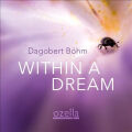 Dagobert Bohm: Within a Dream  【予約受付中】